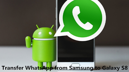 ¿Cómo transferir WhatsApp desde Android a Samsung S8?