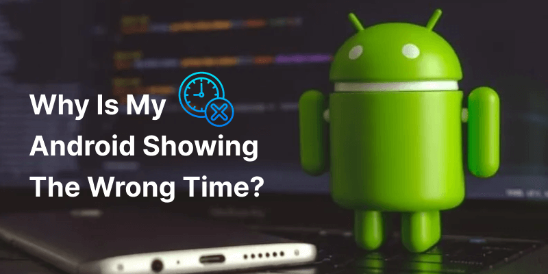 how to fix wrong time on Android