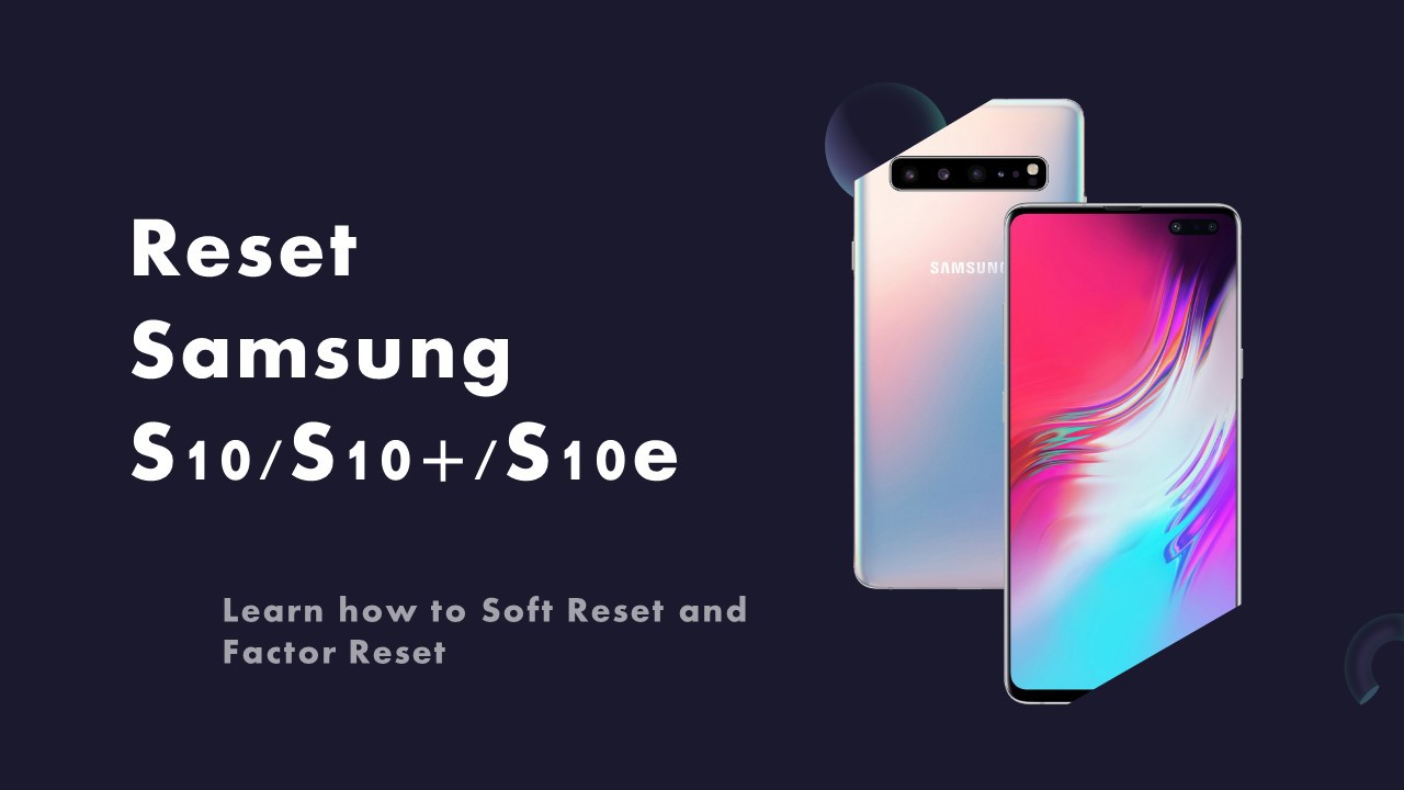 Reset Samsung S10/S10+/S10E