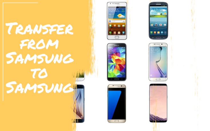 2023 Updated] 8 Methods to Transfer Data From Samsung to Samsung