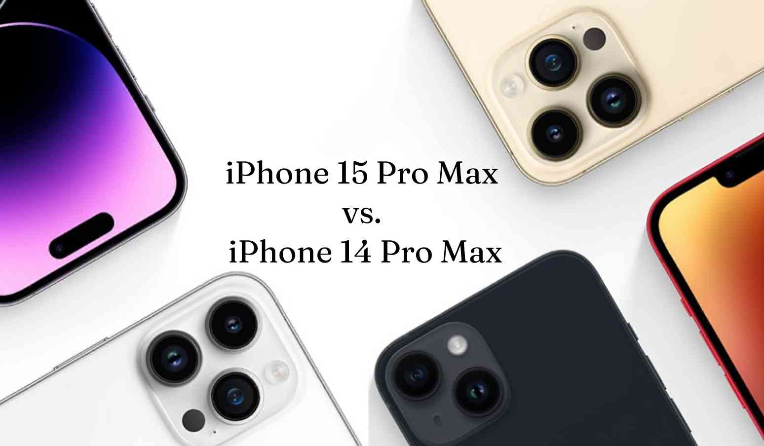 iPhone 15 Pro Max vs. iPhone 14 Pro Max: What Upgrades?