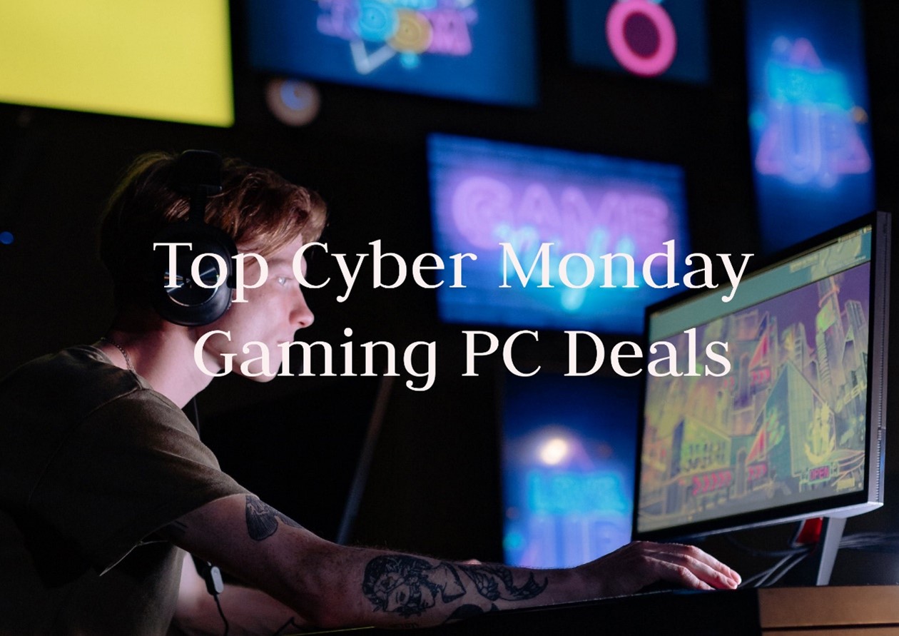 Cyber Monday Gaming PC Deals [2024]