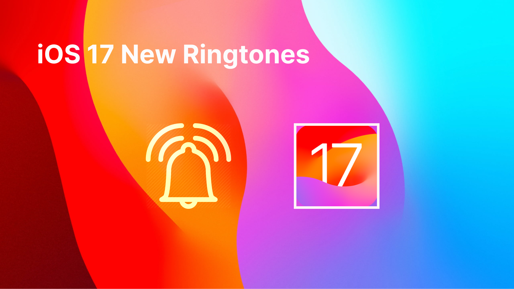 iOS 17 Ringtones & Text Tones: Brand New Experience