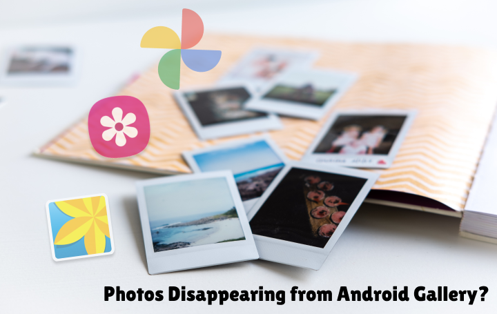 Comment restaurer les photos qui disparaissent de la galerie Android ?