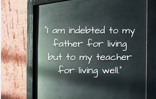 I am indebted to my teachers for living well