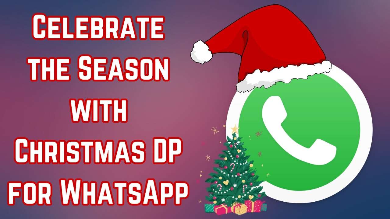 Embrace the Festive Spirit with Christmas DP for WhatsApp