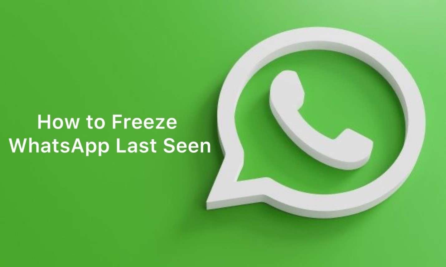 How to Freeze Last Seen on WhatsApp