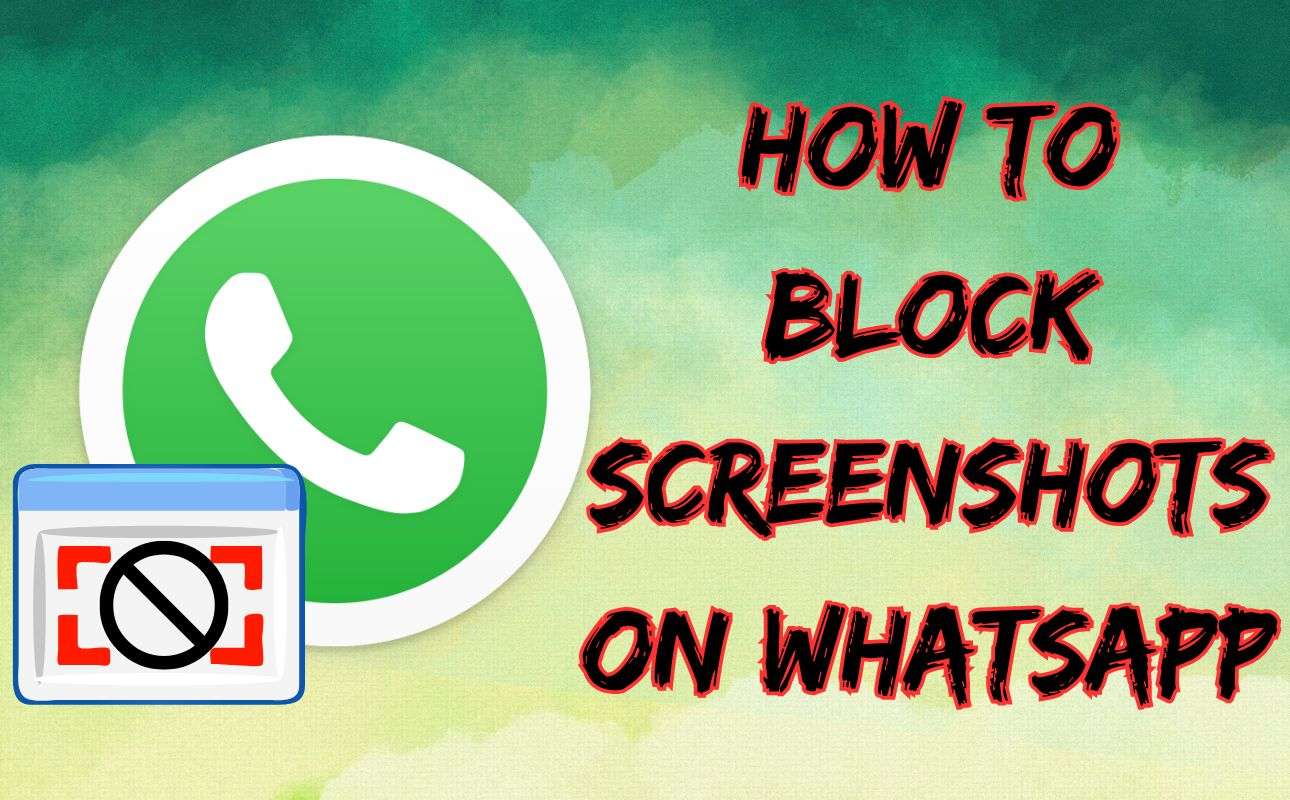 How To Block Screenshots on WhatsApp