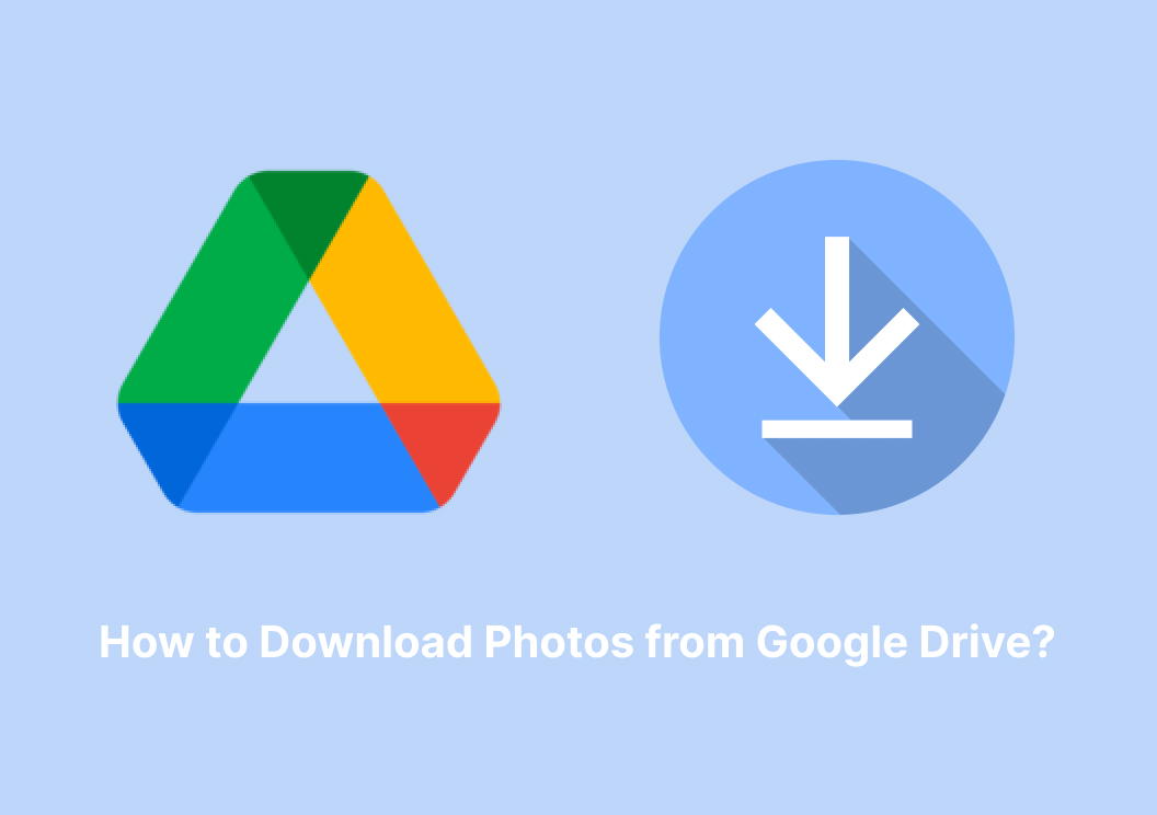 [Guide] How to Download Photos from Google Drive