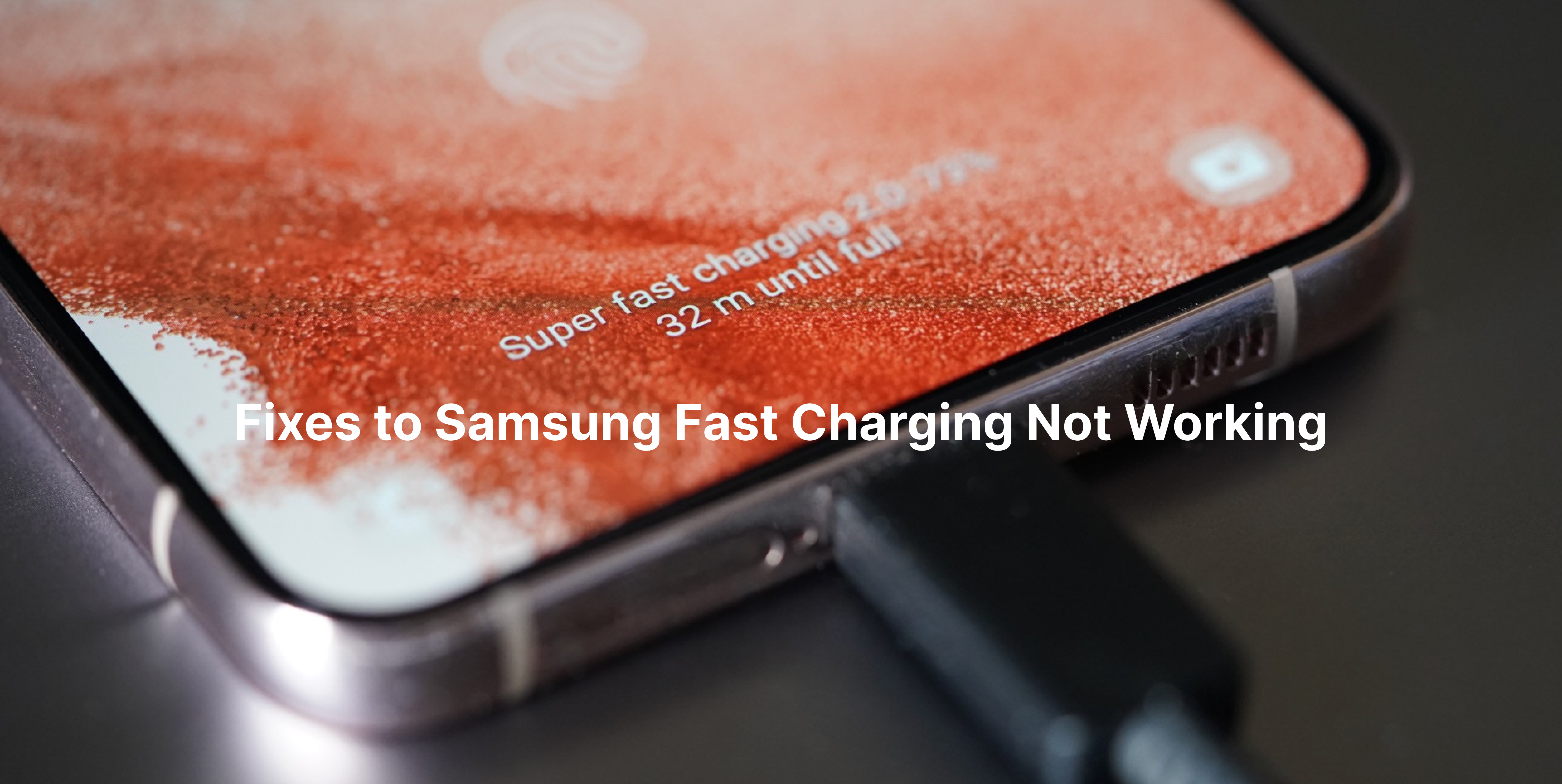 How to Fix Samsung Fast Charging Not Working