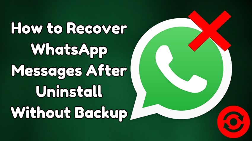 recover whatsapp messages after uninstall