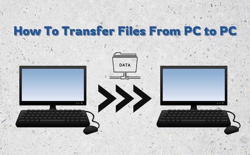 How to Transfer Files from PC to PC: Simple Methods Explained