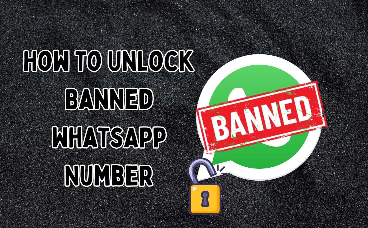 How to Unblock Banned WhatsApp Numbers?