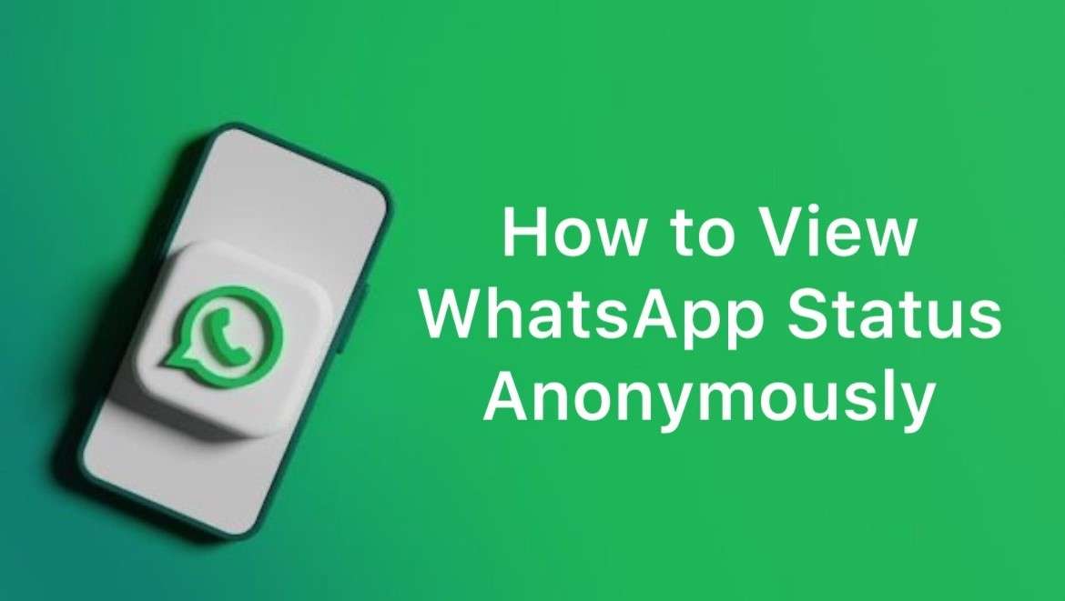 How to View WhatsApp Status Anonymously