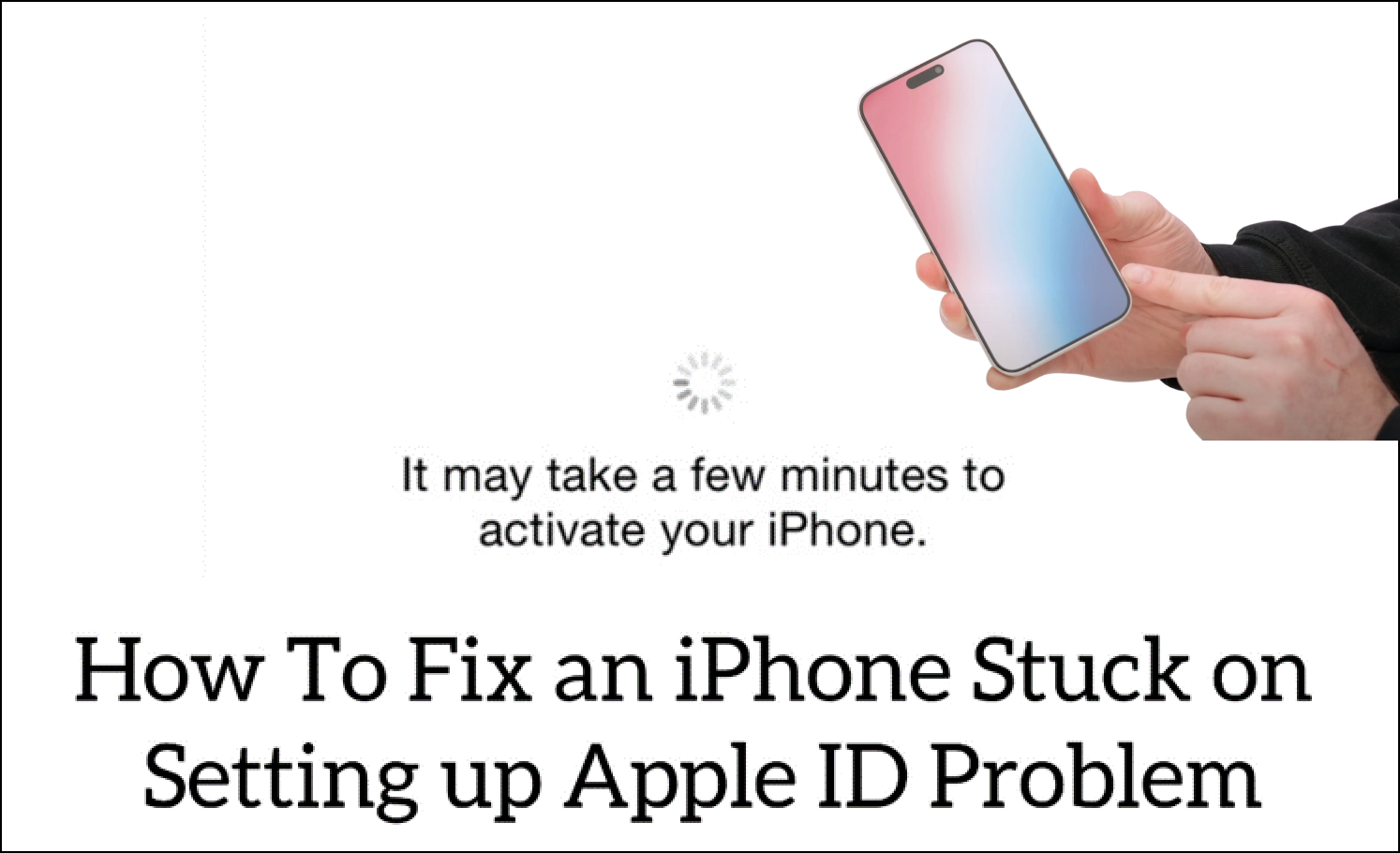 iPhone Stuck on Setting Up Apple ID: Top Fixes Revealed!