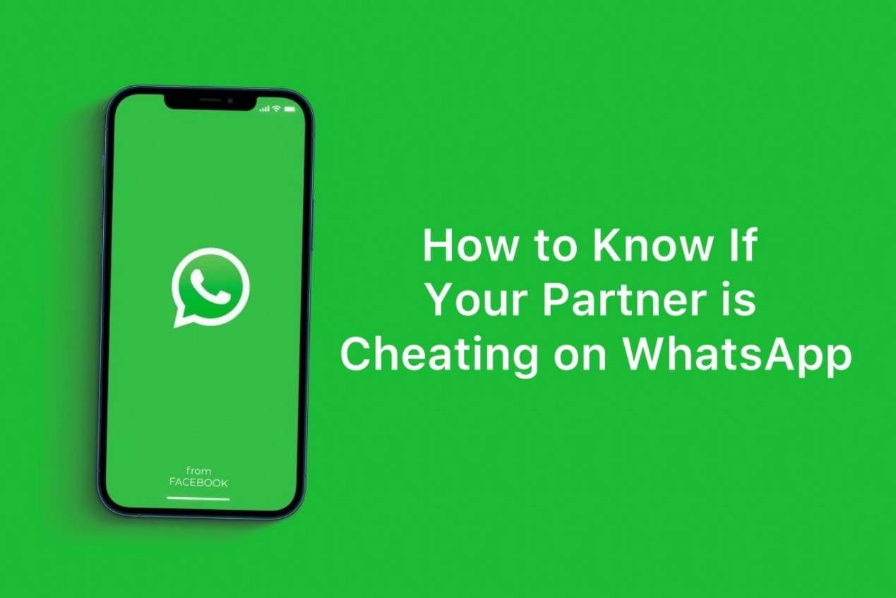 How to Know If Your Partner is Cheating on WhatsApp