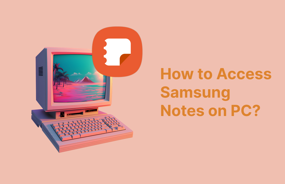 [Guide] How to Access Samsung Notes on PC?