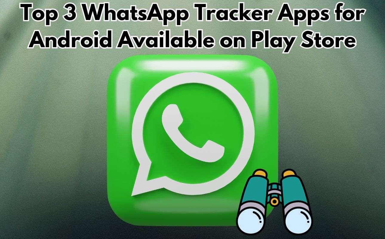 Top WhatsApp Tracker Apps for Android: A Comprehensive List